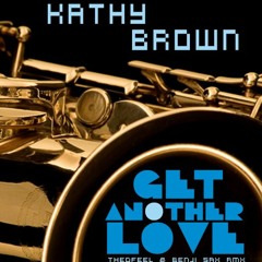 Kathy Brown - Get Another Love (Theofeel & Benji Saxophone Remix)