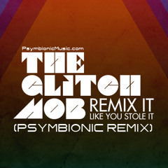 The Glitch Mob - Drive It Like You Stole It (Psymbionic Remix) [Free DL]