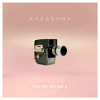 Aaradhna Can We Go Back Mp3