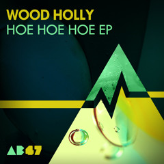 Wood Holly - Hoe Hoe Hoe - [Anabatic] - 9/25/12