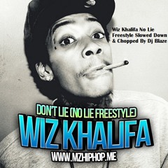 Wiz Khalifa Don't Lie Slowed Down & Chopped mixed up