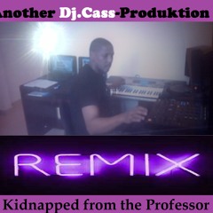 Deejay Cass-''Kidnapped by the Professor''- Bootleg remix 2012