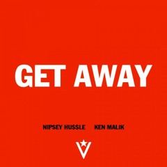 Nipsey Hussle - Get Away feat. Ken Malik