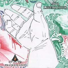 Ato Libertário - Tudo por dinheiro