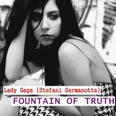 Stefani Germanotta - Fountain Of Truth