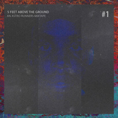 Mixtape #1 Five Feet Above the Ground