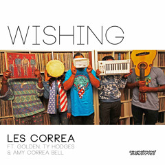 Wishing - Les Correa ft Golden Ty Hodges & Amy Correa Bell