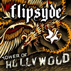 Flipsyde - Tower Of Hollywood
