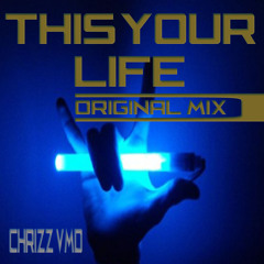 Chrizz VMD - This Your Life (Original Mix)