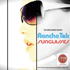 RanchaTek - Sunglasses [Tech Dome Records] _ OUT NOW
