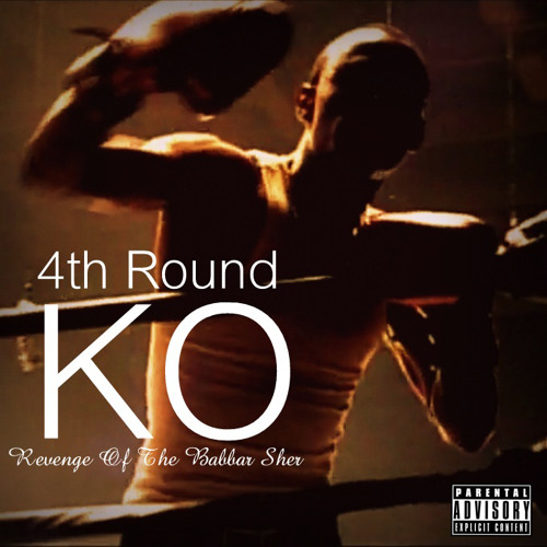 4th Round KO (Revenge Of The Babbar Sher) [DIRTY]