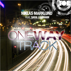 Niklas Marklund - One Way Track (feat. Sara Lehmann) [OUT ON BEATPORT]