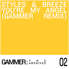 Styles & Breeze - You're My Angel (Gammer Remix) - www.facebook.com/djgammerfans