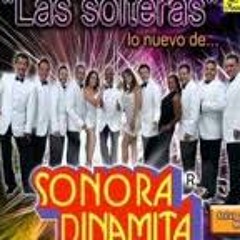 LAS SOLTERAS - SONORA DINAMITA