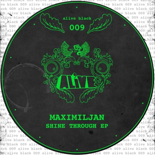 Maximiljan - Shine Through [ALiVE Black 009]