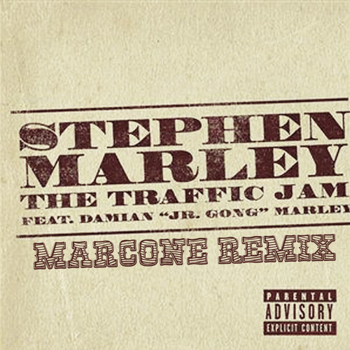 Stephen Marley feat Damian "Jr. Gong" Marley - The Traffic Jam (MarcOne remix)