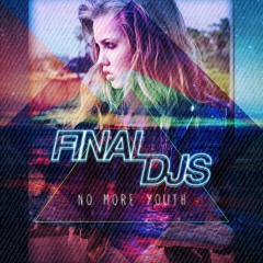 Final DJs - No More Youth