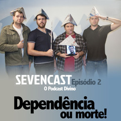 Sevencast Ep. 2