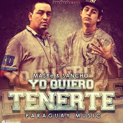 MASBe y Sancho - Yo quiero tenerte @ParaguayMusic