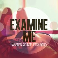 Warren Xclnce feat. Etta Bond-Examine me(Nigel One rmx)free download