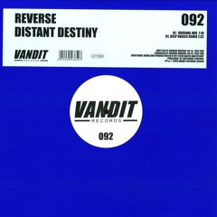 Reverse - Distant Destiny (Original Mix) [Vandit Records]