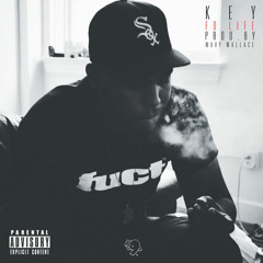 Key -  Fo' Life (Prod. Wavy Wallace)