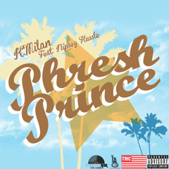 Fresh Prince ft. Nipsey Hussle
