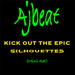Ajbeat - Kick Out The Epic Silhouettes