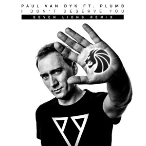 Paul van Dyk - I Don't Deserve You (feat Plumb) ( Seven Lions Remix) (Radio Edit)
