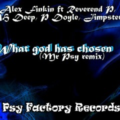 A Finkin ft Reverend P & AH Deep ft P Doyle & Jimpster - what god has chosen (mrpsy remix)