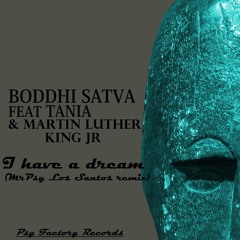 Boddhi Satva ft Tania & Martin Luther King jr - I have a dream (mrpsy Los Santos remix)