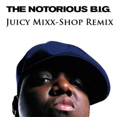 Juicy (DJ Spence Mixx-Shop Remix)
