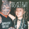 Jamaican queens - kids get away