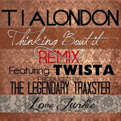 Tia London Ft. Twista - Thinkin' Bout It (Remix)