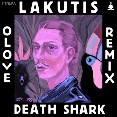 Lakutis - Death Shark (Olove Remix)