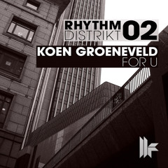 Koen Groeneveld - For-U - Rhythm Distrikt 02 - Out 17.09