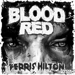 FERRIS HILTON - Blood Red (MEGASTROM RMX)               Freakz Me Out Rec.