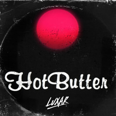 Luxar - Hot Butter