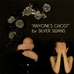 Silver Swans - Anyone's Ghost