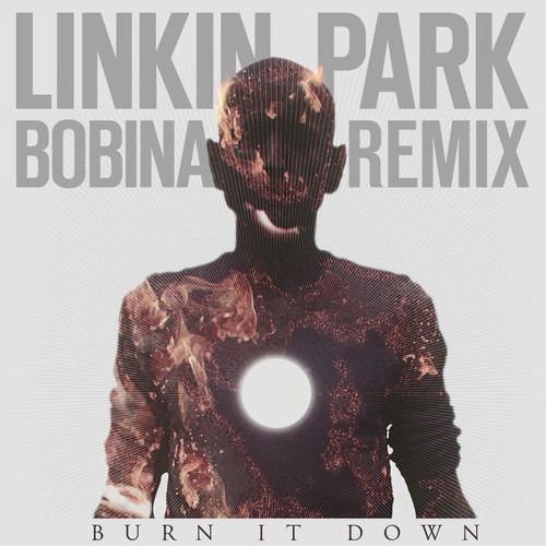 Linkin Park - Burn It Down (Bobina Remix)