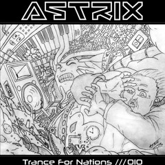 Astrix - Trance For Nations///010 [Free Download]