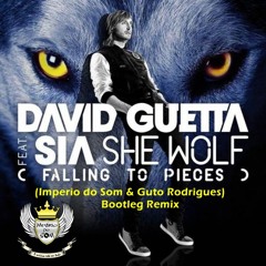 David Guetta Feat. Sia - She Wolf (Falling to Pieces) (Império do SOM & Guto Rodrigues Mashup Remix)
