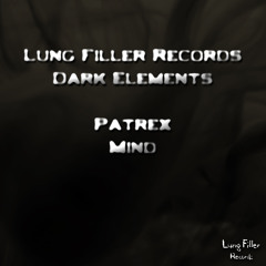 Patrex - Mind EP preview (Lung Filler Records)