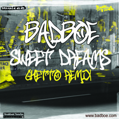 BadboE - Sweet Dreams (Ghetto Remix) [Free Download]