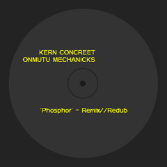 Onmutu Mechanicks Phosphor // Kern Concreet Redub
