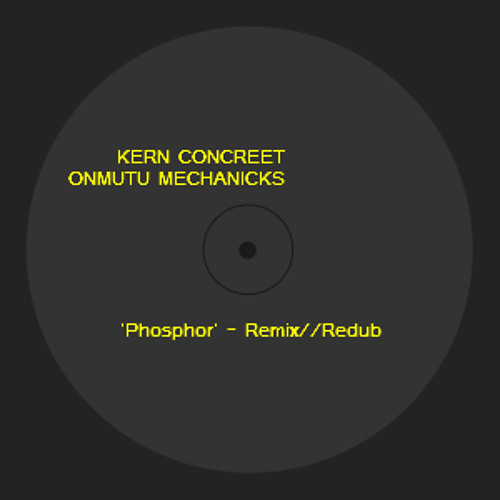 Onmutu Mechanicks Phosphor // Kern Concreet Redub