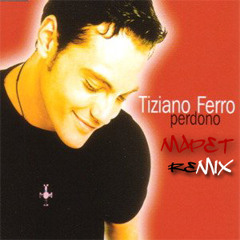 Tiziano Ferro - Perdono (Mapet Remix)
