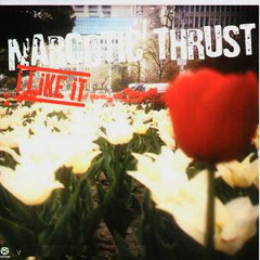 Narcotic thrust - I like it