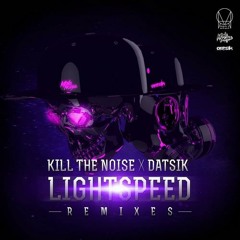 Kill The Noise, Datsik - Lightspeed (The M Machine Remix)