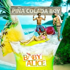 Baby Alice - Pina Colada Boy (WaallaceM Remix)
